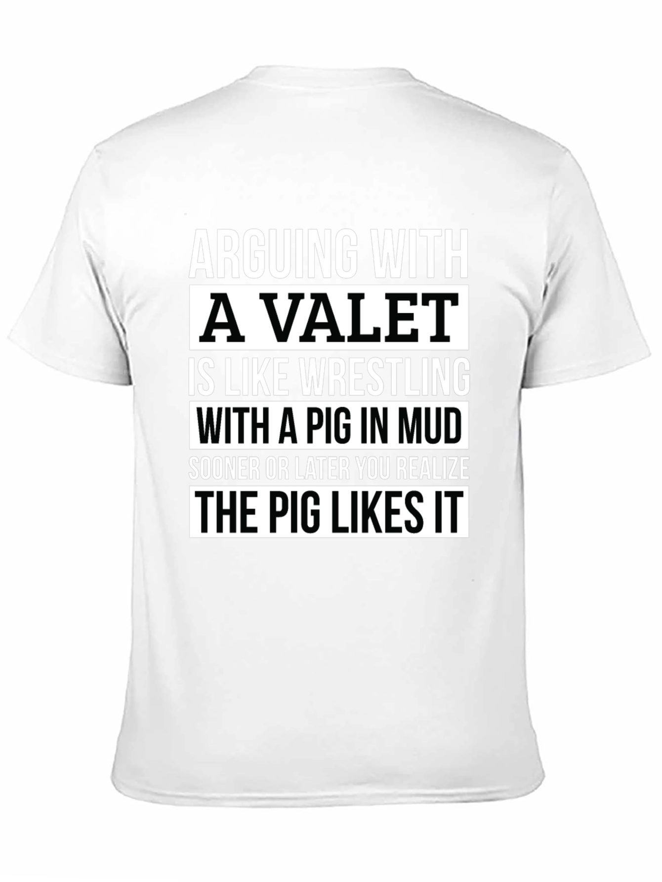 Arguing with a Valet Pig Mud T-Shirt