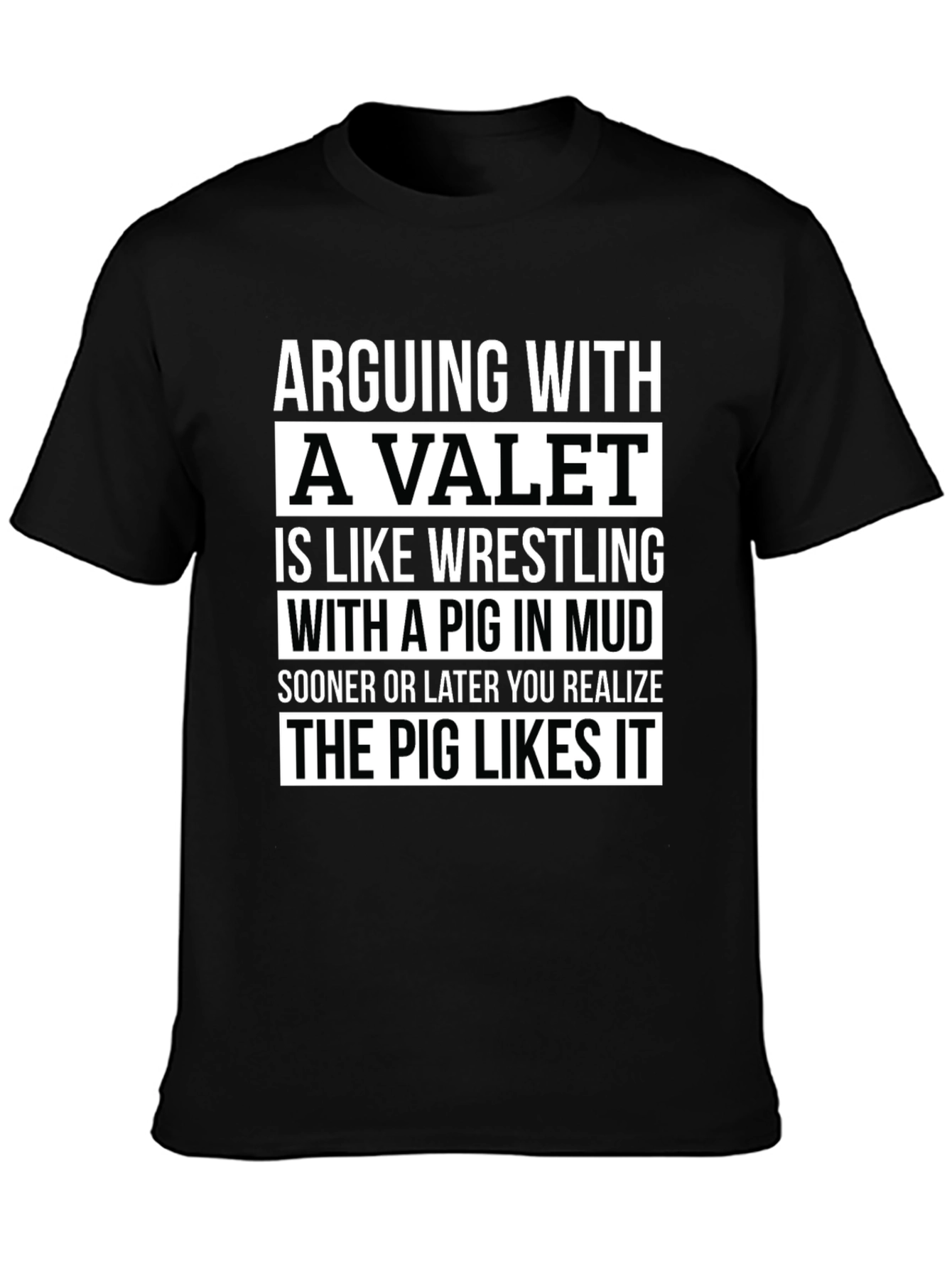 Arguing with a Valet Pig Mud T-Shirt