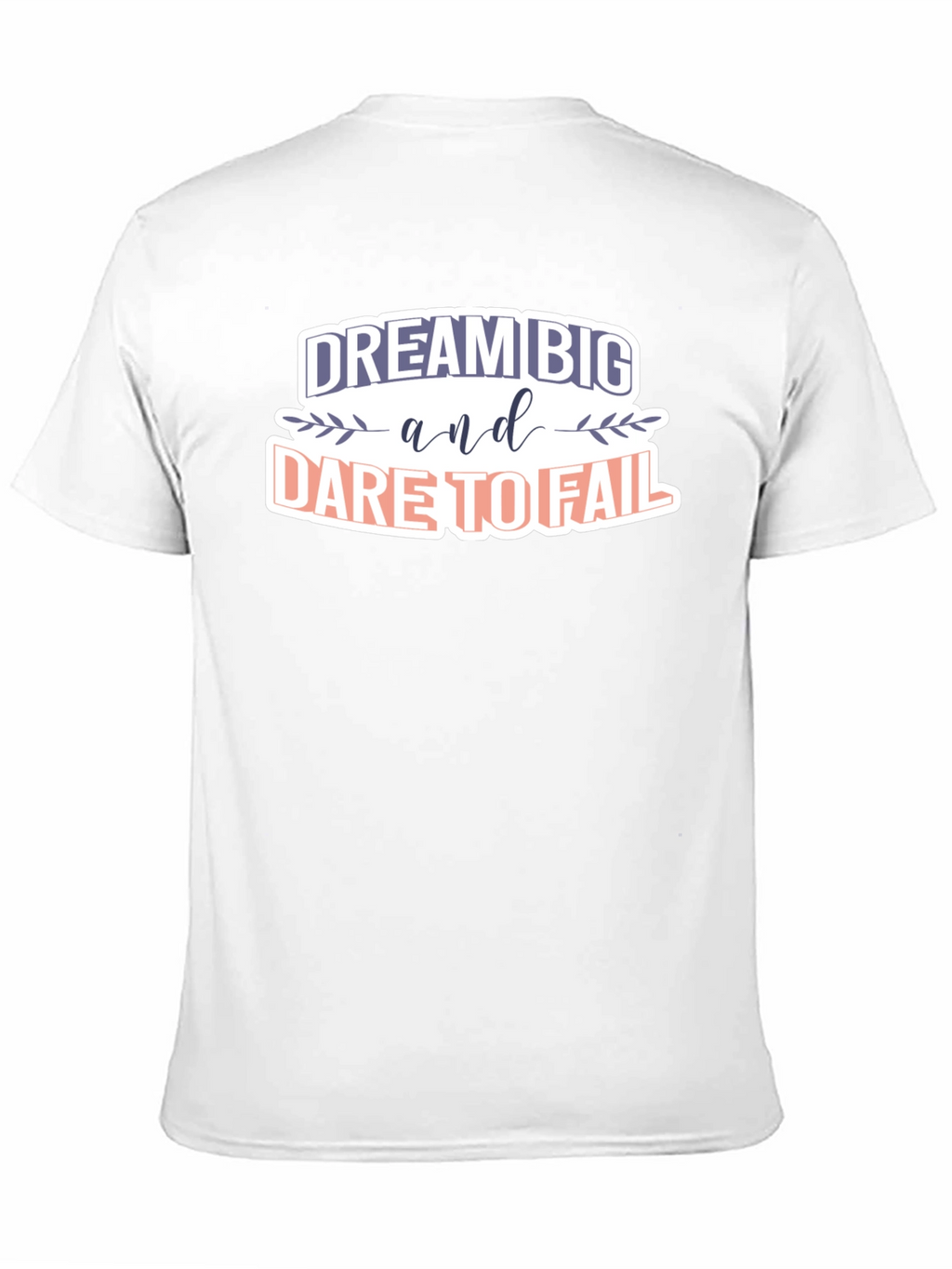 Dream Big T-Shirt - Motivational Graphic Tee