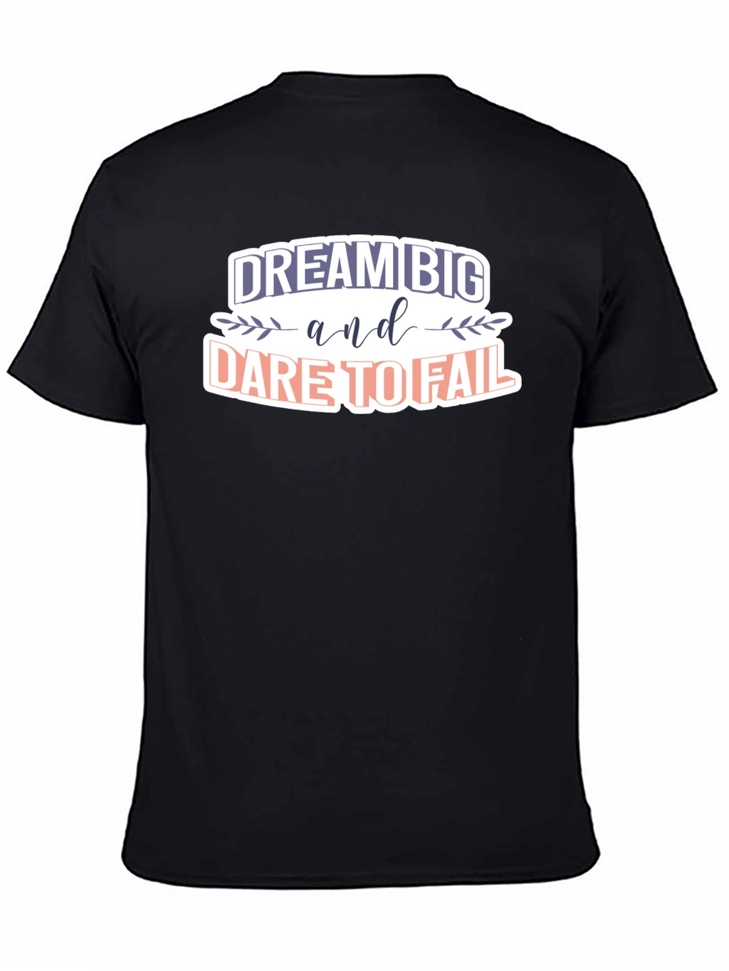 Dream Big T-Shirt - Motivational Graphic Tee