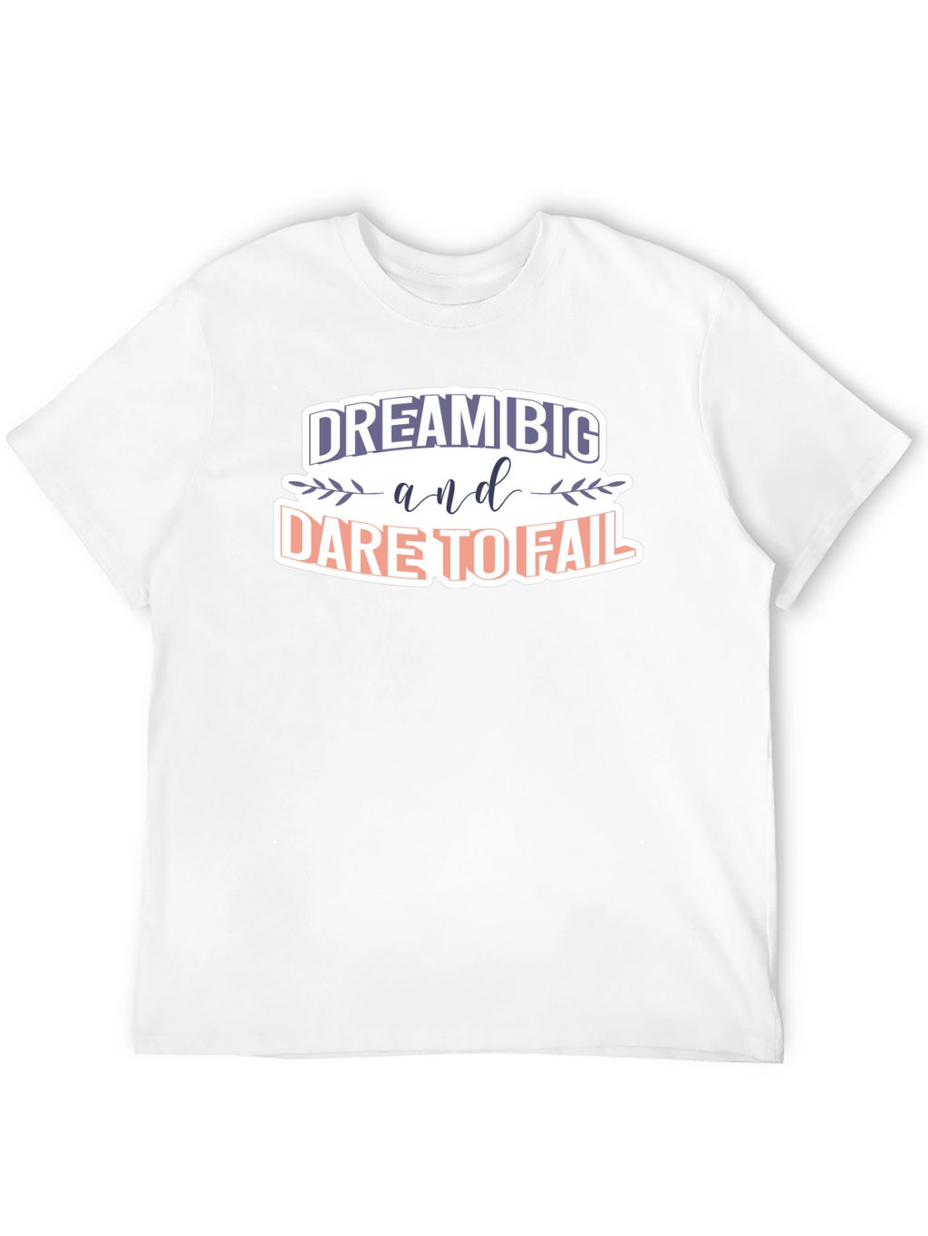 Dream Big T-Shirt - Motivational Graphic Tee