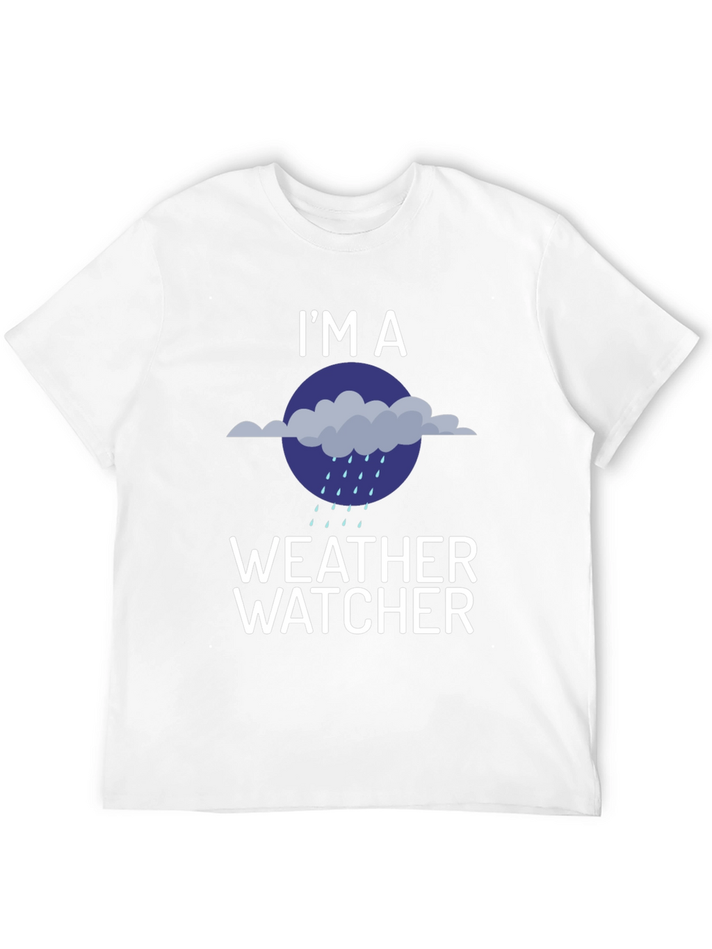 Weather Watcher T-Shirt - Humorous Graphic Tee