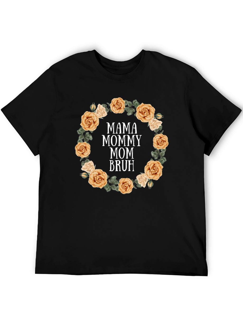 Mama Mommy Mom Bruh Floral T-Shirt