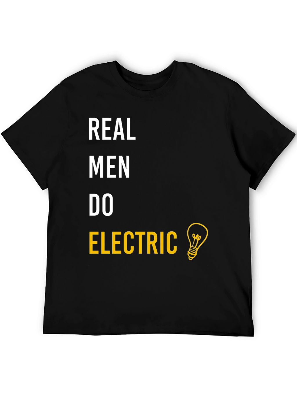 Real Men Do Electric T-Shirt - Funny Electrician Gift