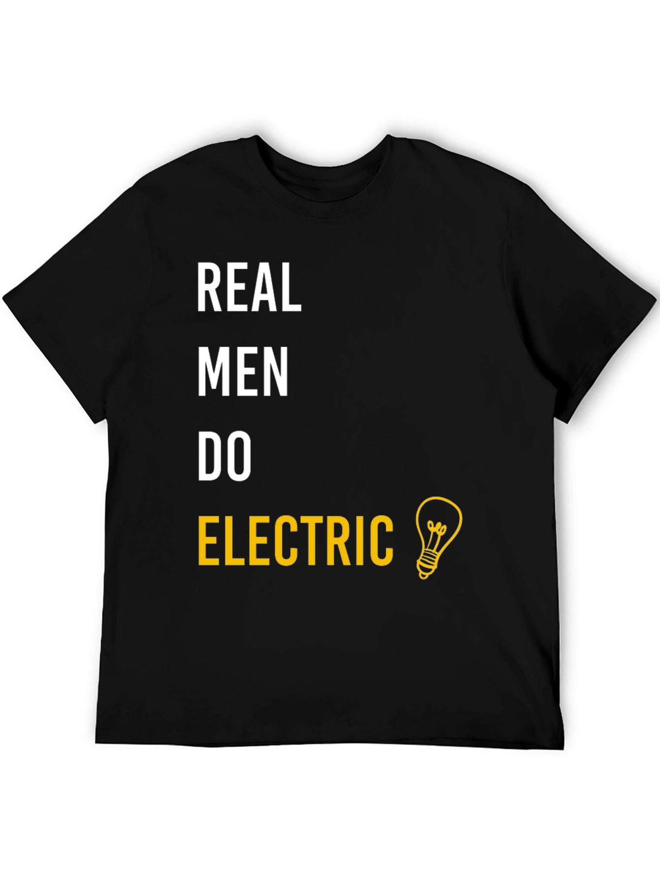 Real Men Do Electric T-Shirt - Funny Electrician Gift