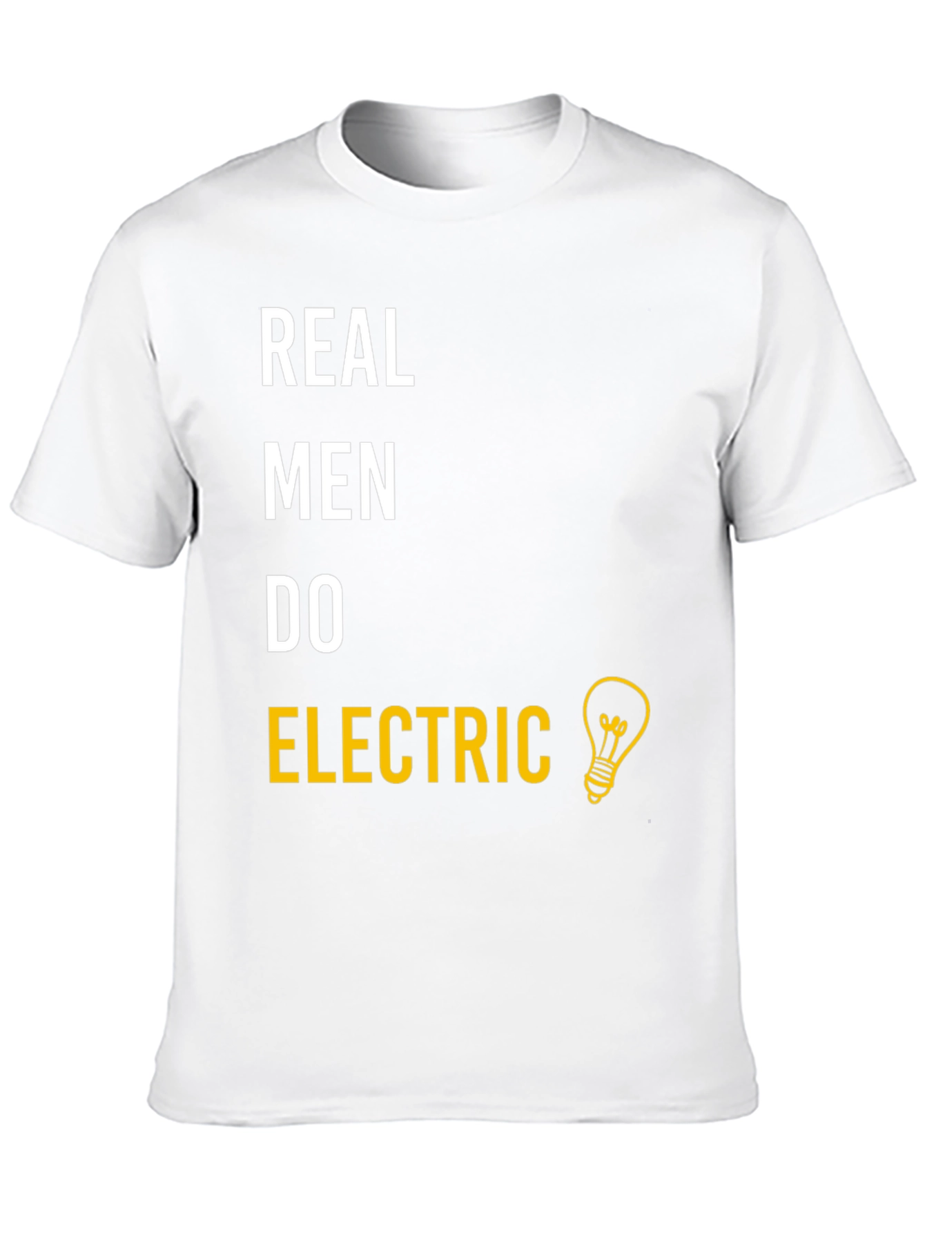 Real Men Do Electric T-Shirt - Funny Electrician Gift