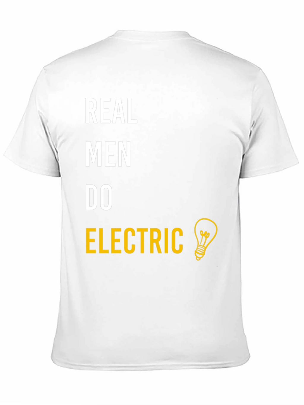 Real Men Do Electric T-Shirt - Funny Electrician Gift