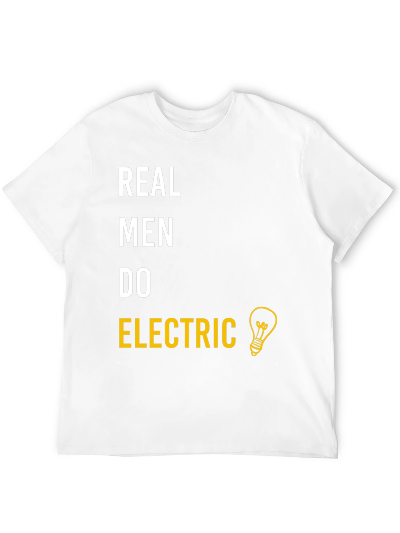 Real Men Do Electric T-Shirt - Funny Electrician Gift