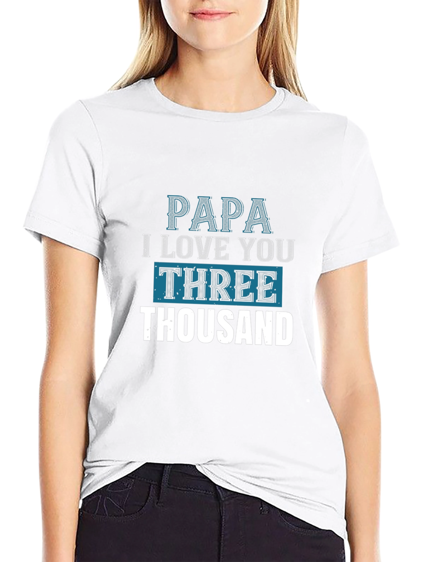 Papa I Love You Three Thousand T-Shirt
