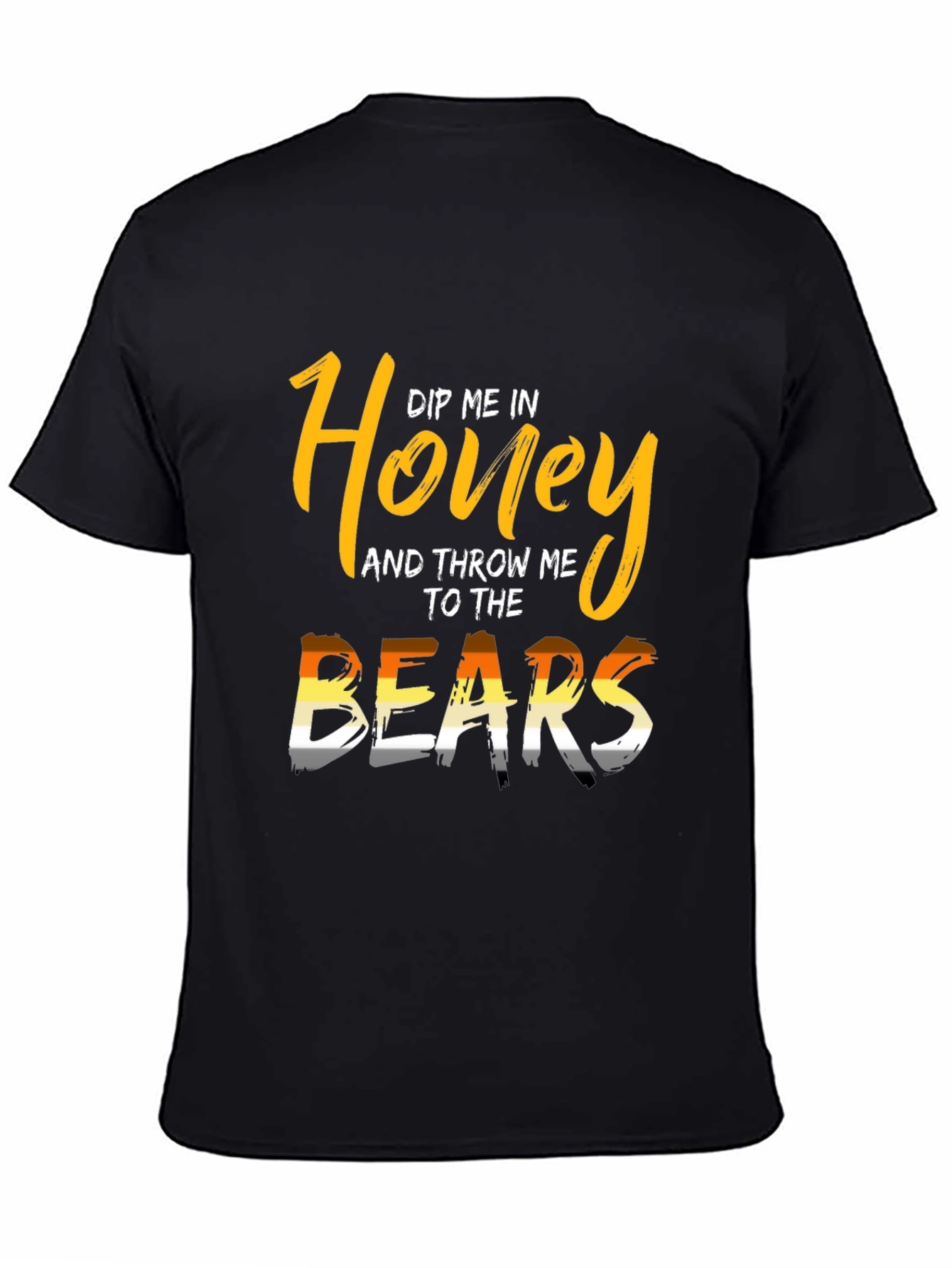 Dip Me In Honey And Throw Me To The Bears T-Shirt