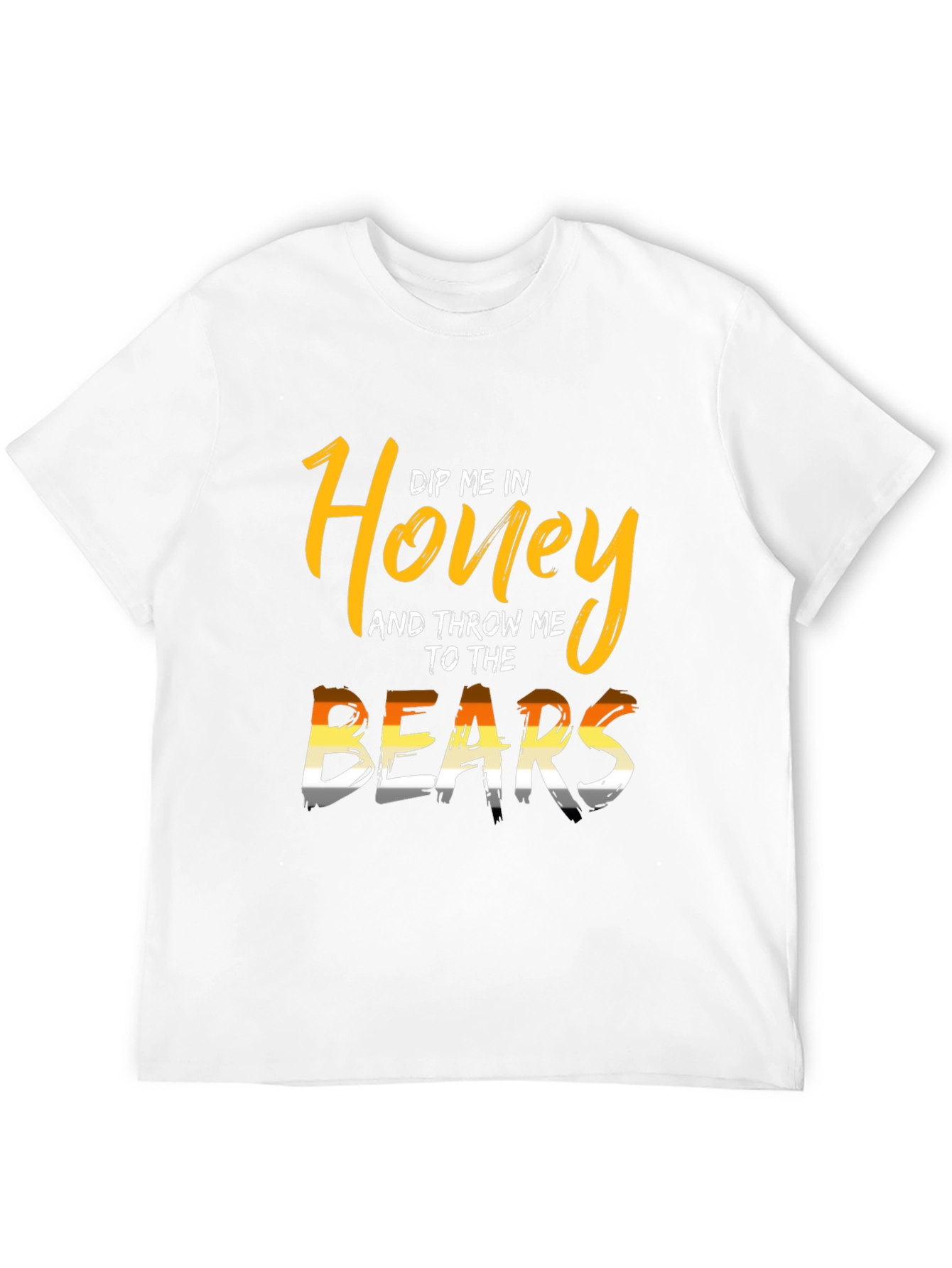 Dip Me In Honey And Throw Me To The Bears T-Shirt