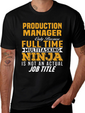 Production Manager Full Time Multitasking Ninja T-Shirt
