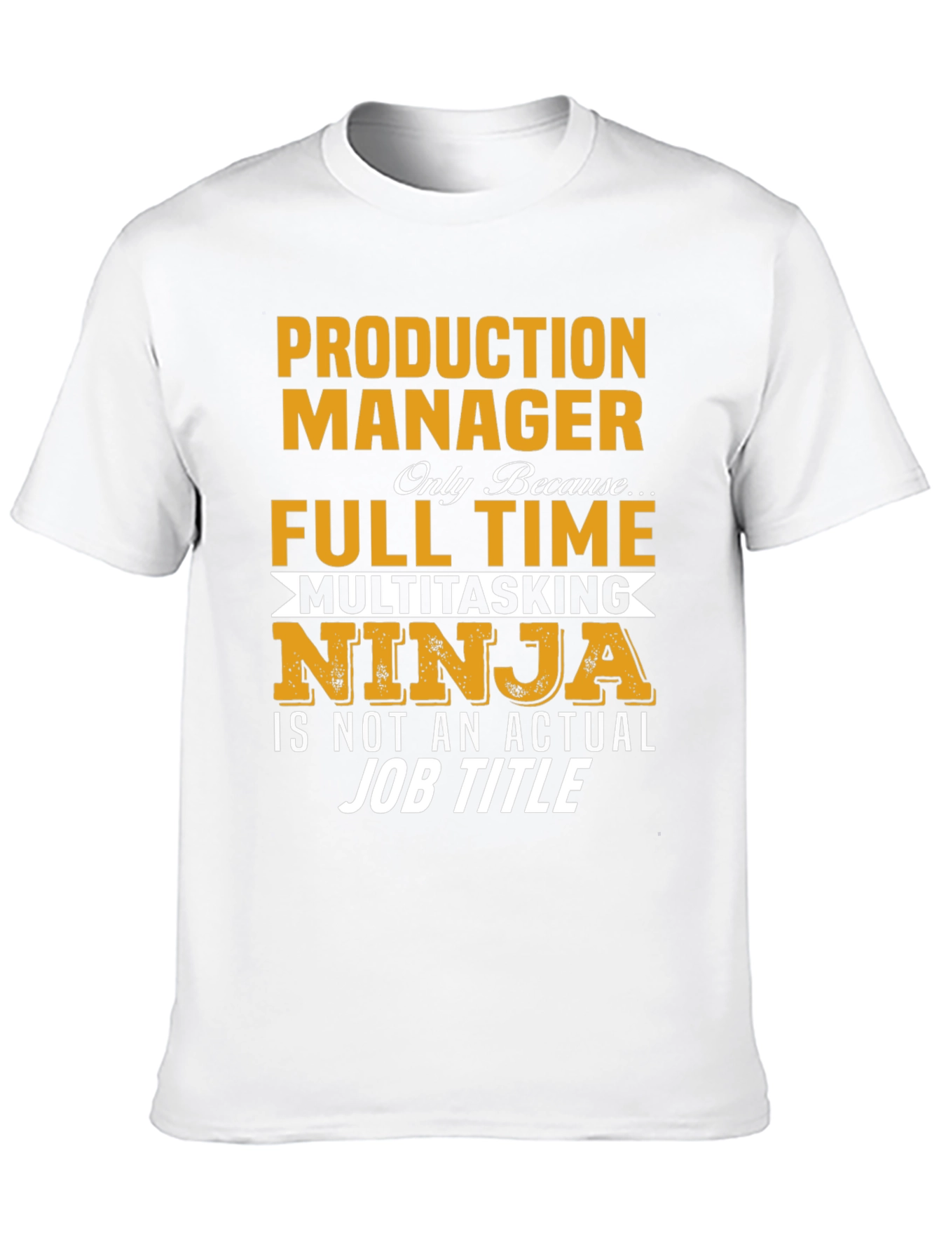 Production Manager Full Time Multitasking Ninja T-Shirt