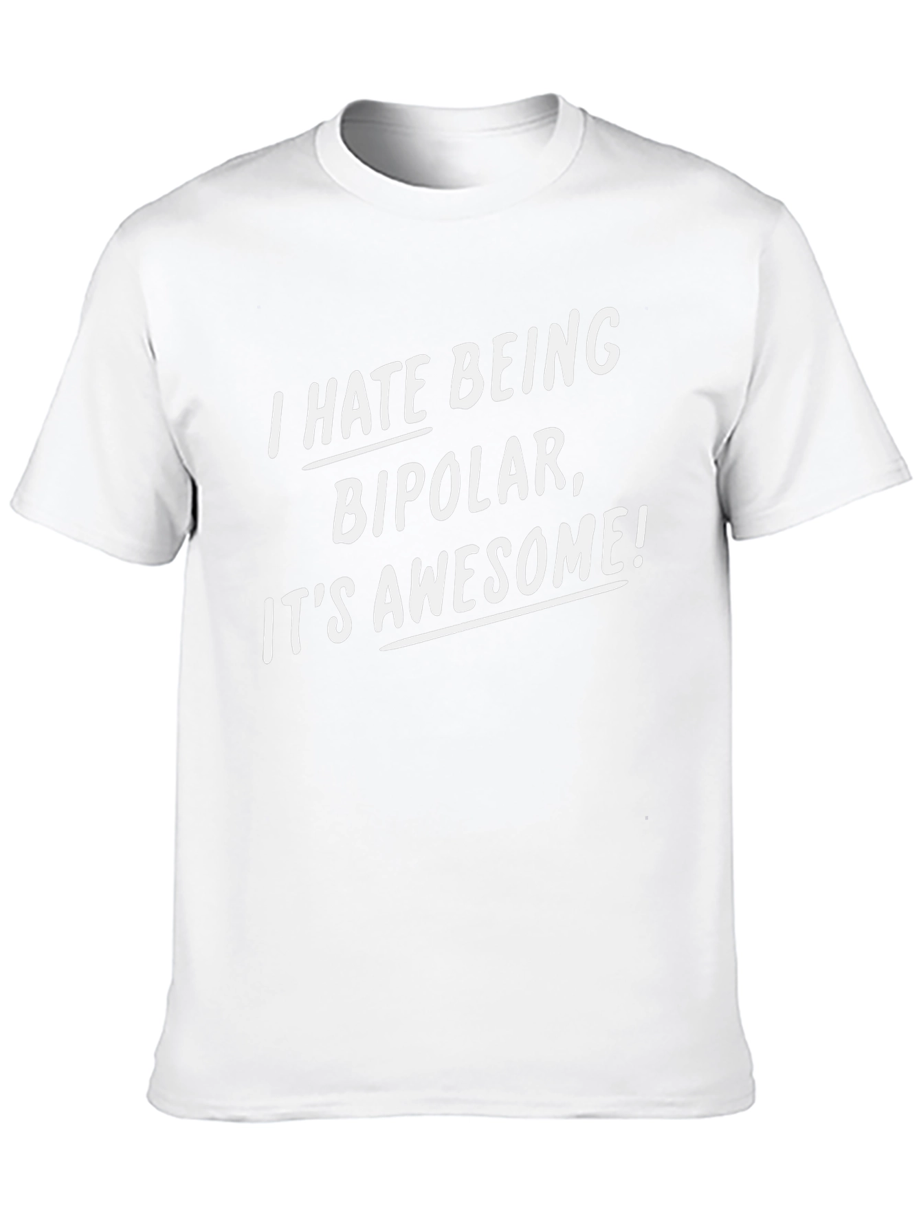I Hate Being Bipolar Funny Graphic Tee