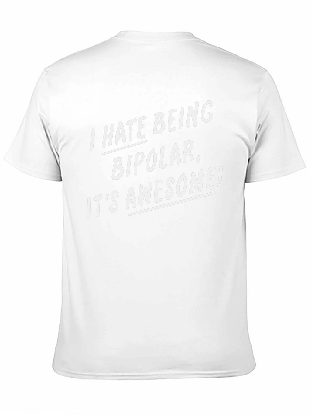 I Hate Being Bipolar Funny Graphic Tee