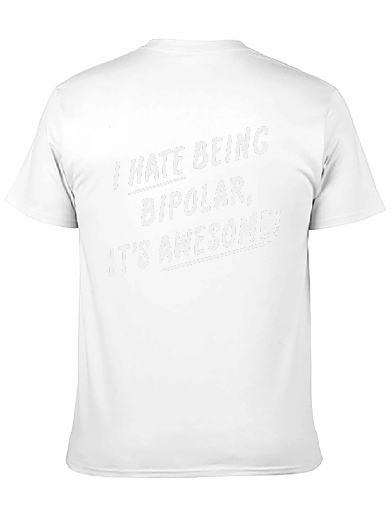 I Hate Being Bipolar Funny Graphic Tee