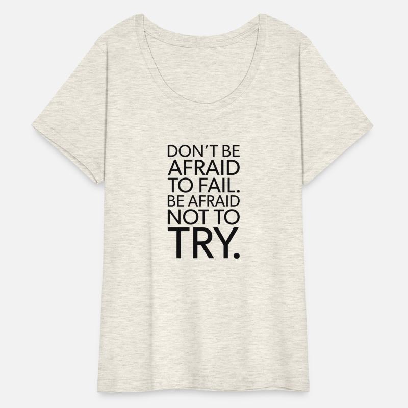 be afraid not to try VS fail