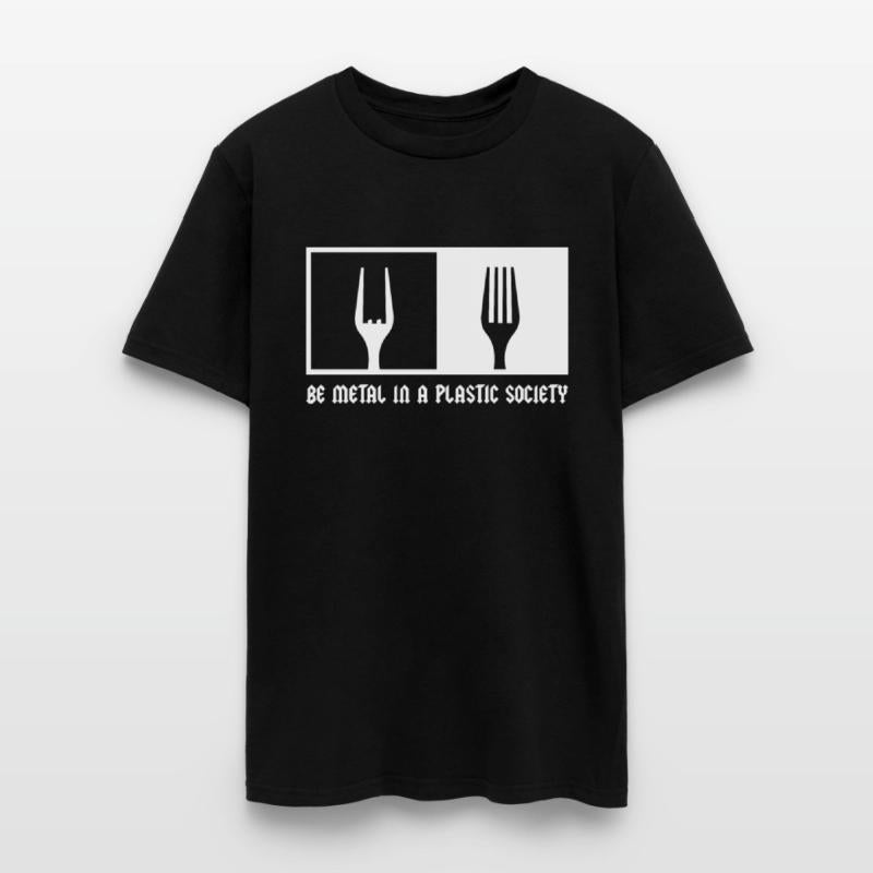 Be Metal In A Plastic Society Rock Music Fan Metal