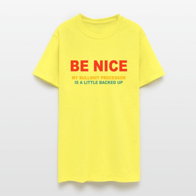 Be Nice My Bullsht Processor Is A Little Backed Up