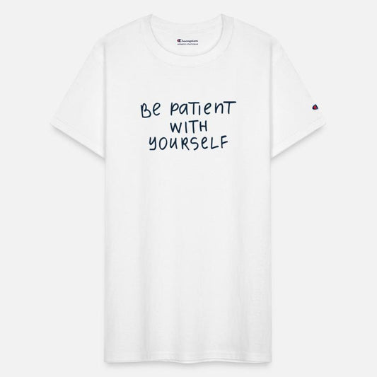 Be patient with yourself quote