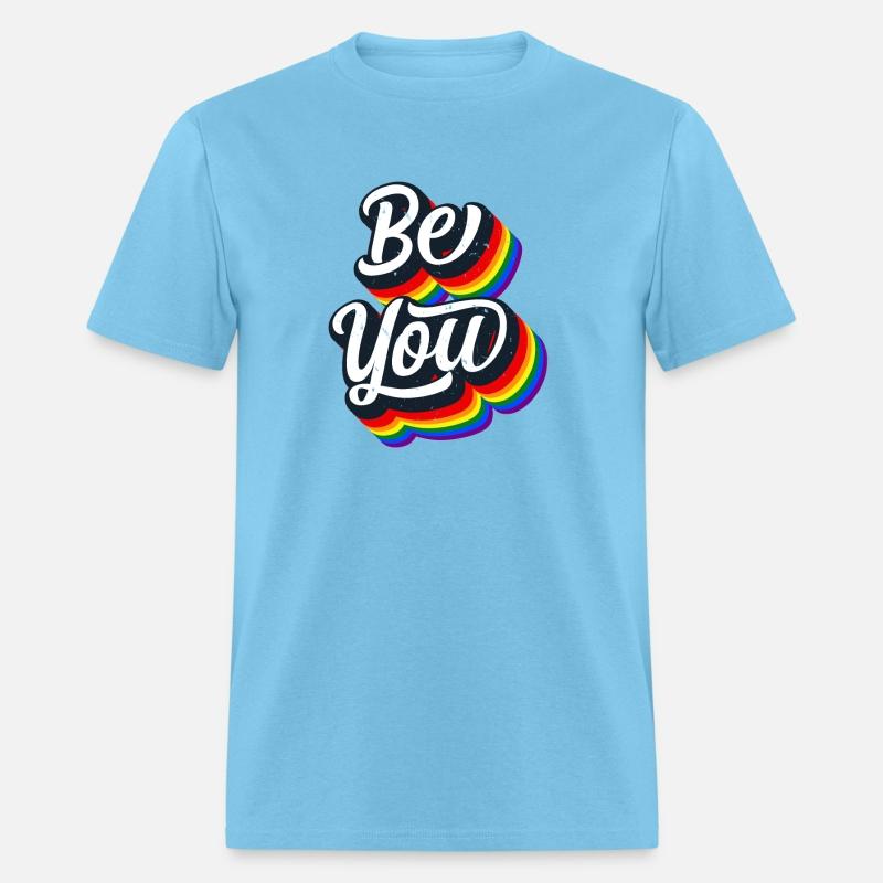 BE YOU Rainbow Slogan - Love Gay LGBTQ Tolerance
