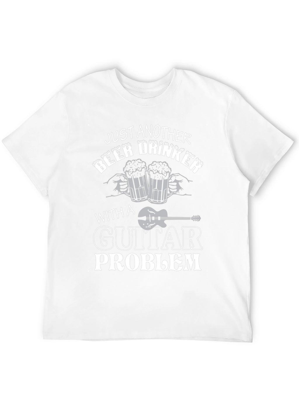 Just Another Beer Drinker with Guitar Problem T-Shirt