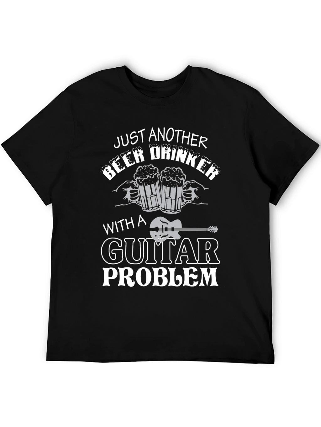 Just Another Beer Drinker with Guitar Problem T-Shirt