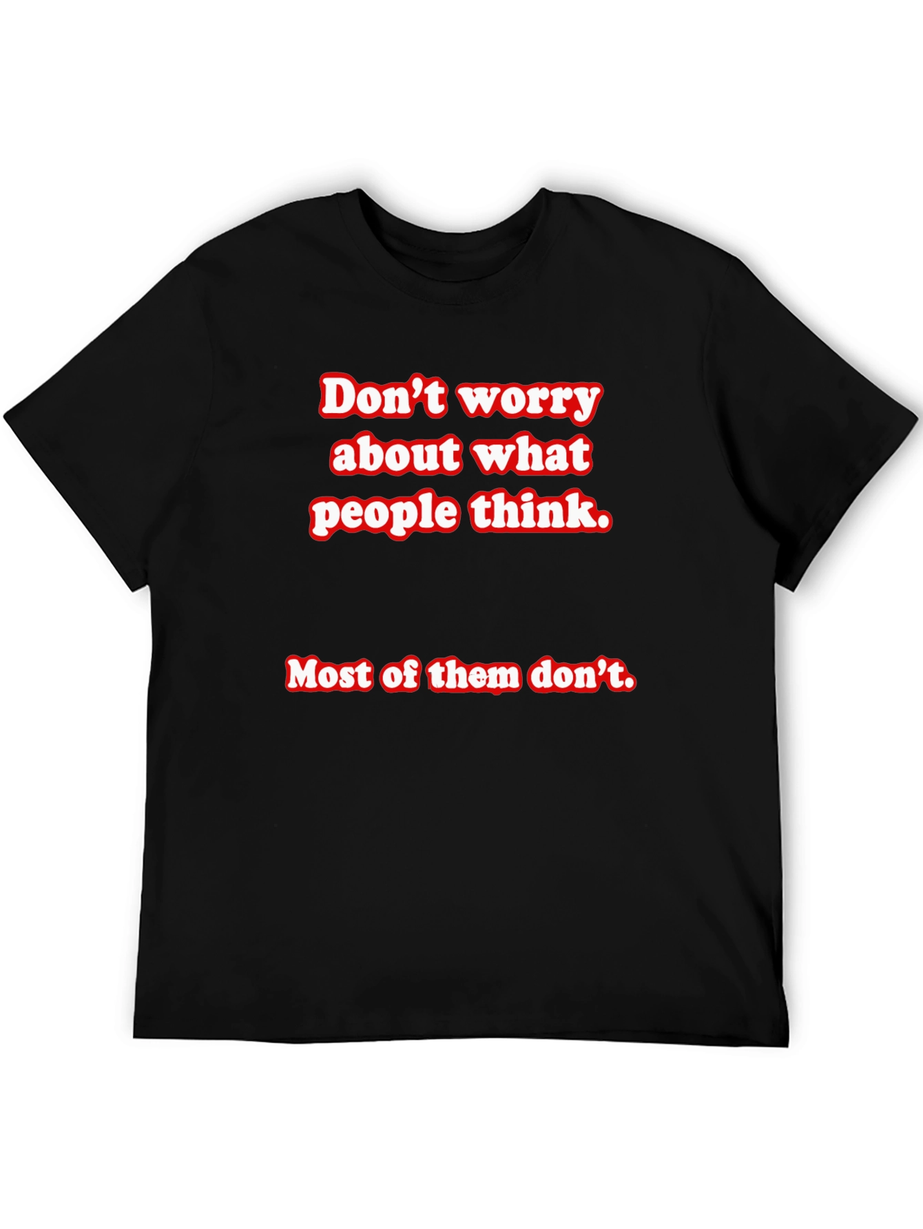 Dont Worry Slogan Graphic Tee - Comfort Fit