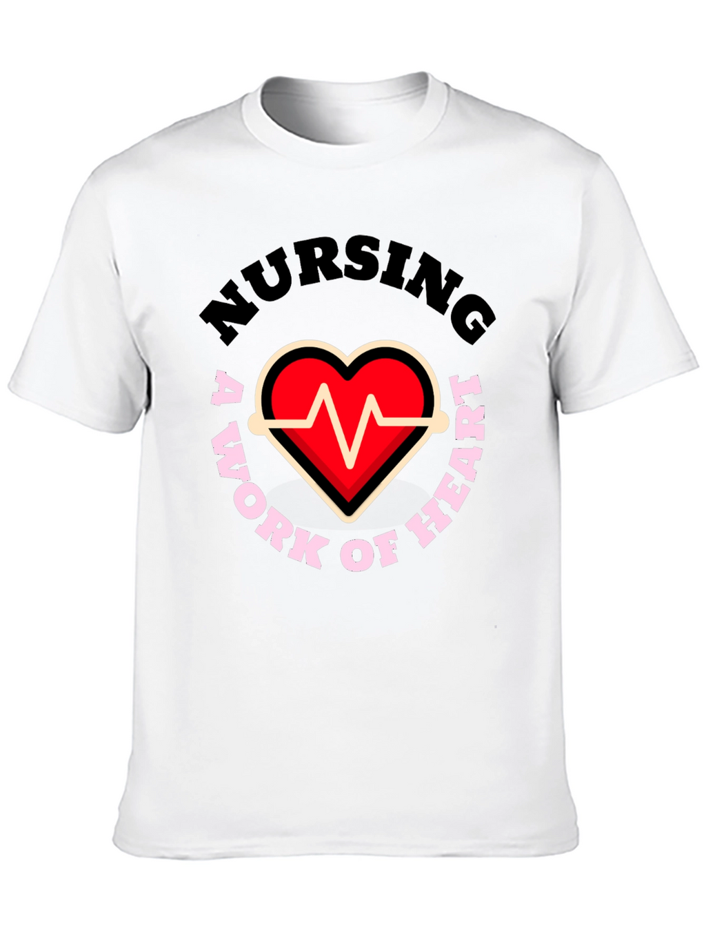 Nursing: A Work of Heart Graphic T-Shirt