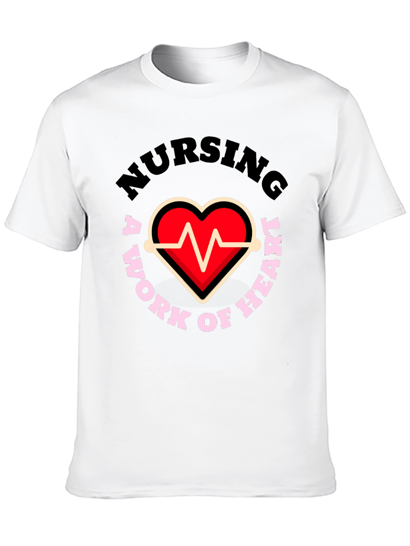 Nursing: A Work of Heart Graphic T-Shirt