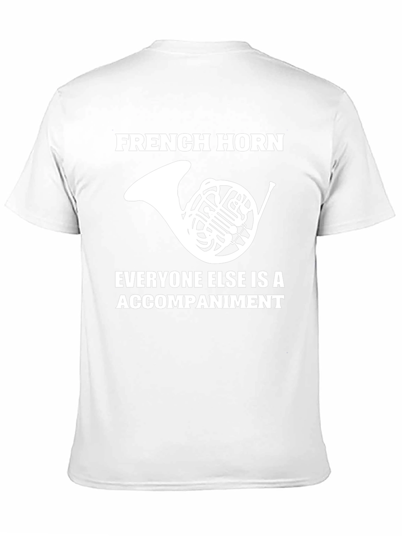 French Horn Player T-Shirt Funny Musician Gift