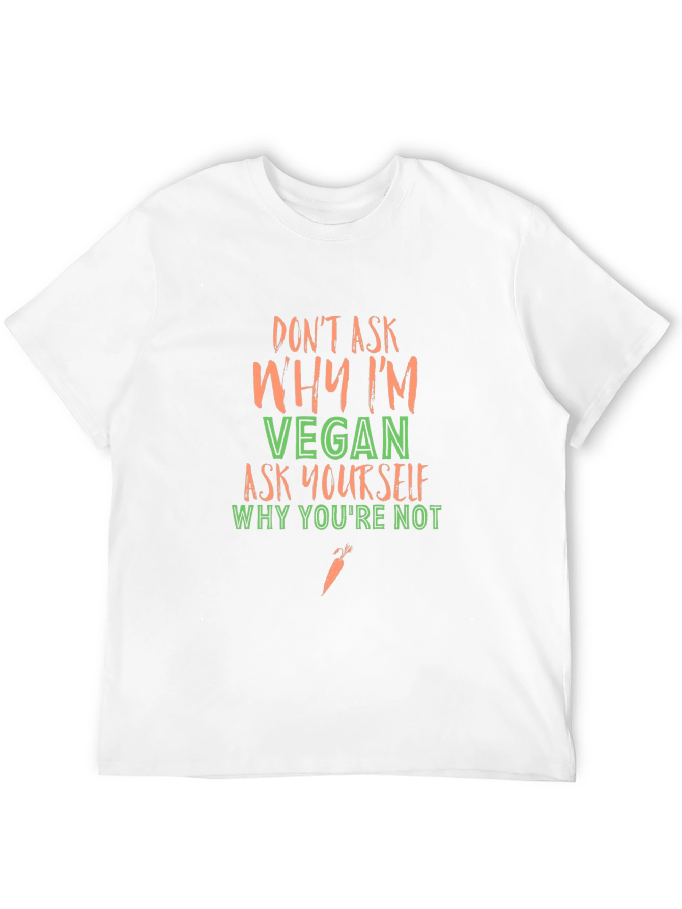 Vegan Statement T-Shirt - Ask Yourself Why