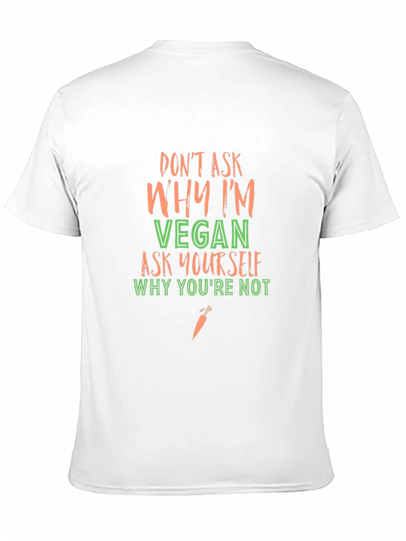 Vegan Statement T-Shirt - Ask Yourself Why