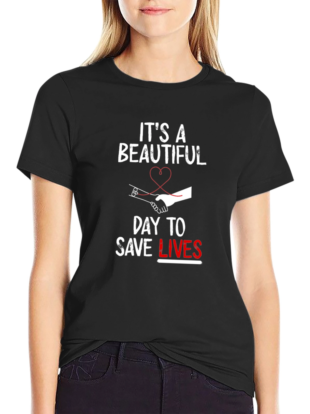Its A Beautiful Day To Save Lives T-Shirt