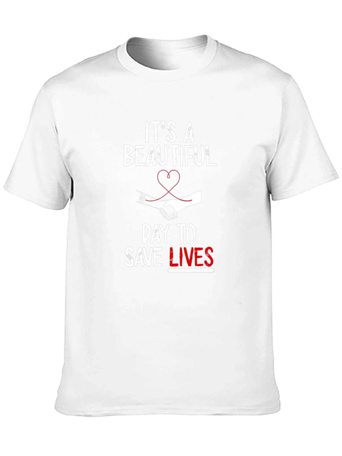 Its A Beautiful Day To Save Lives T-Shirt