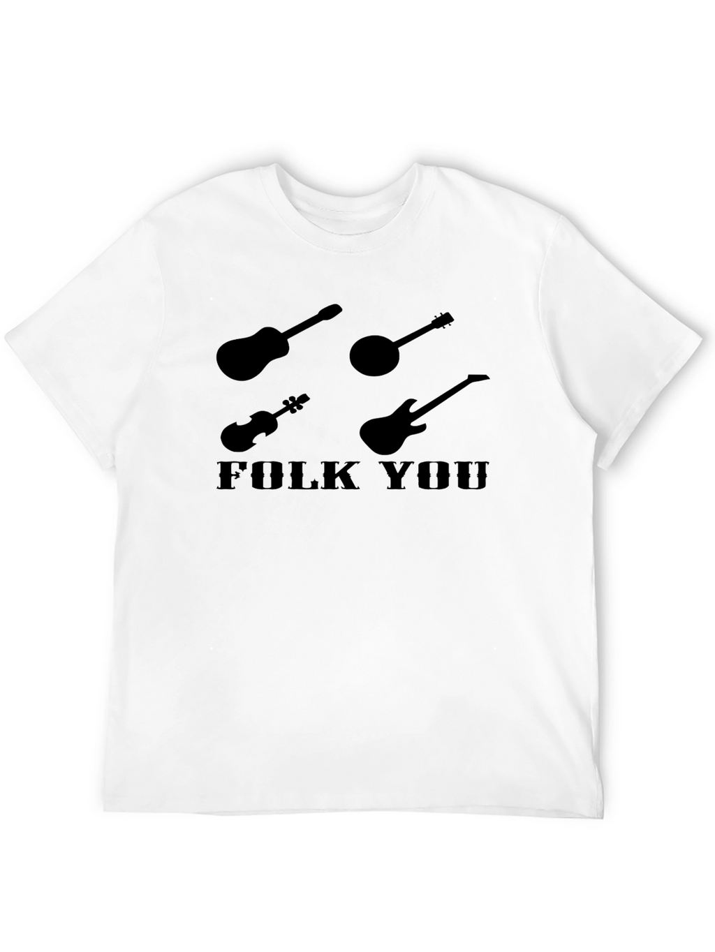 Folk You Music T-Shirt: Guitar Banjo Violin & Bass