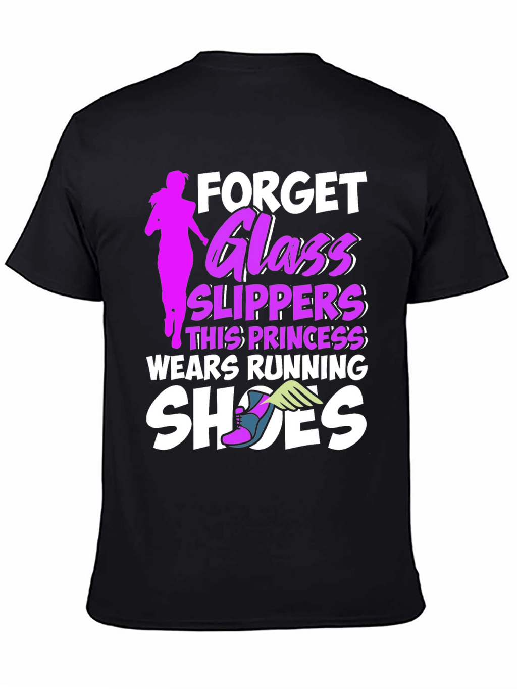 Forget Glass Slippers Running T-Shirt