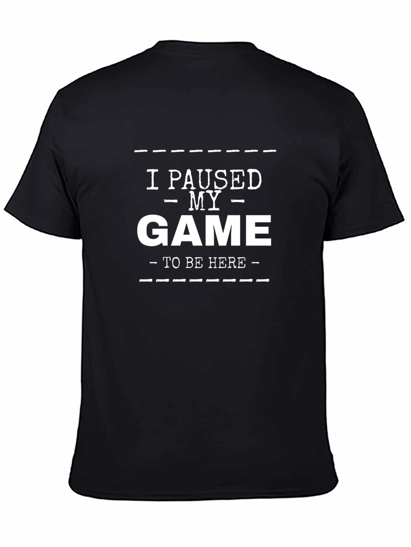 I Paused My Game T-Shirt - Gamer Apparel