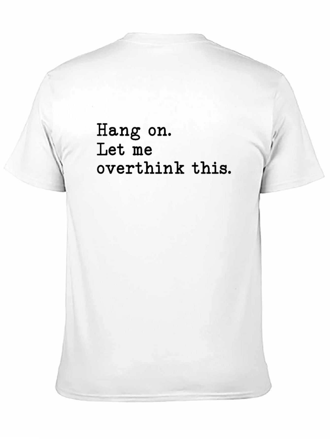 Hang On Funny Overthinking T-Shirt