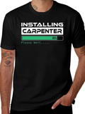 Installing Carpenter T-Shirt - Funny Construction Worker Tee
