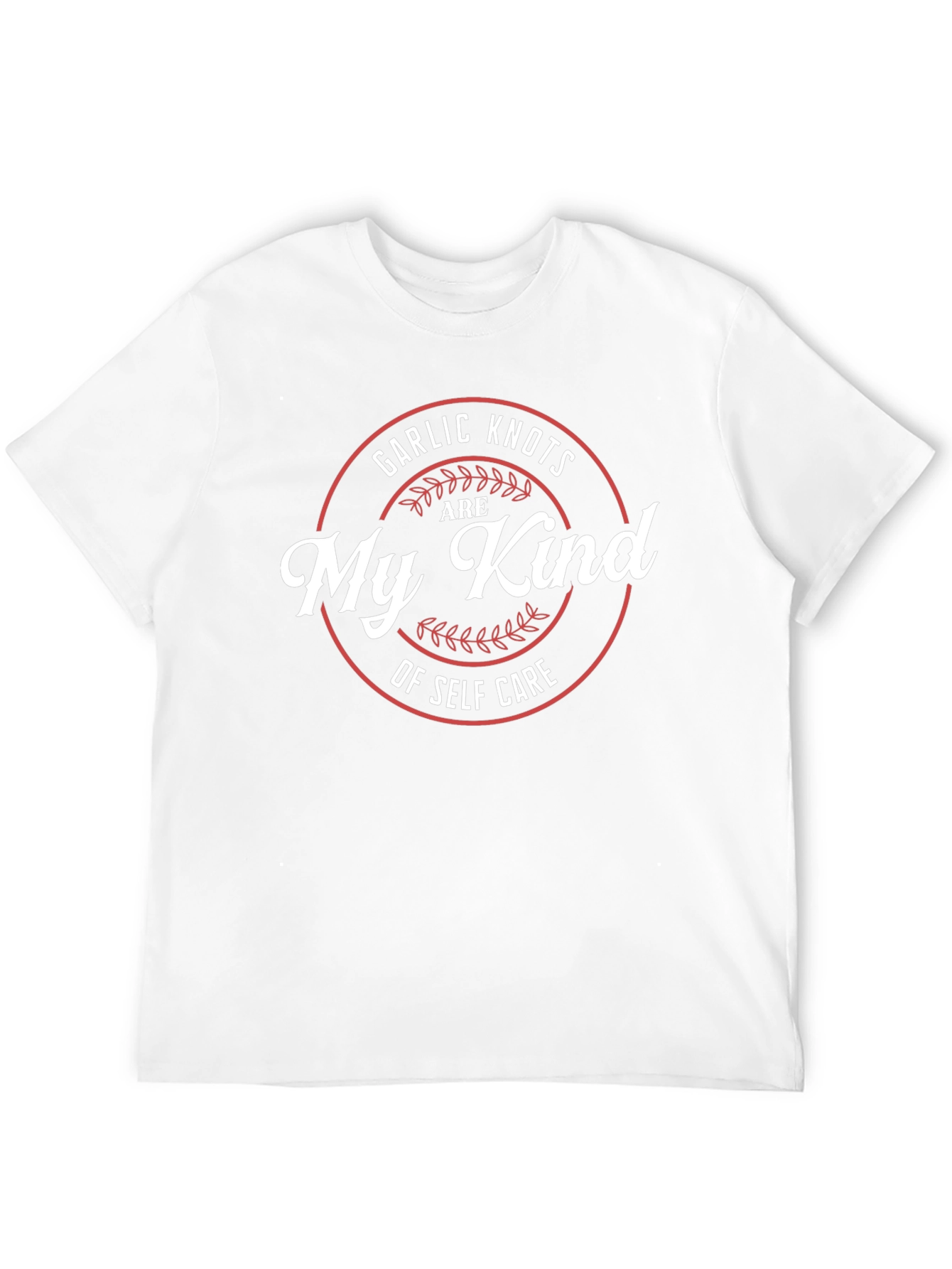 Garlic Knots Are My Kind of Self Care T-Shirt