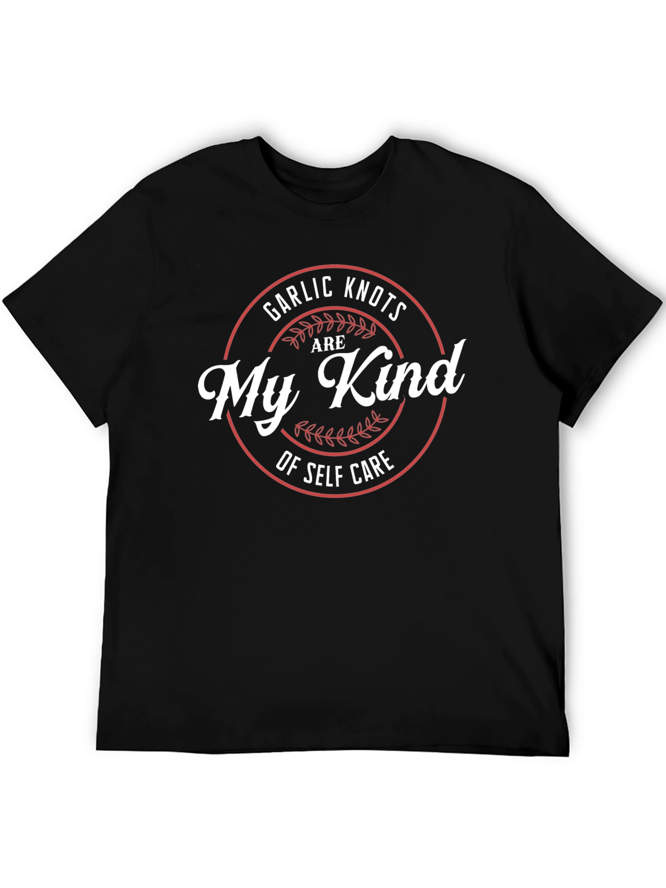 Garlic Knots Are My Kind of Self Care T-Shirt
