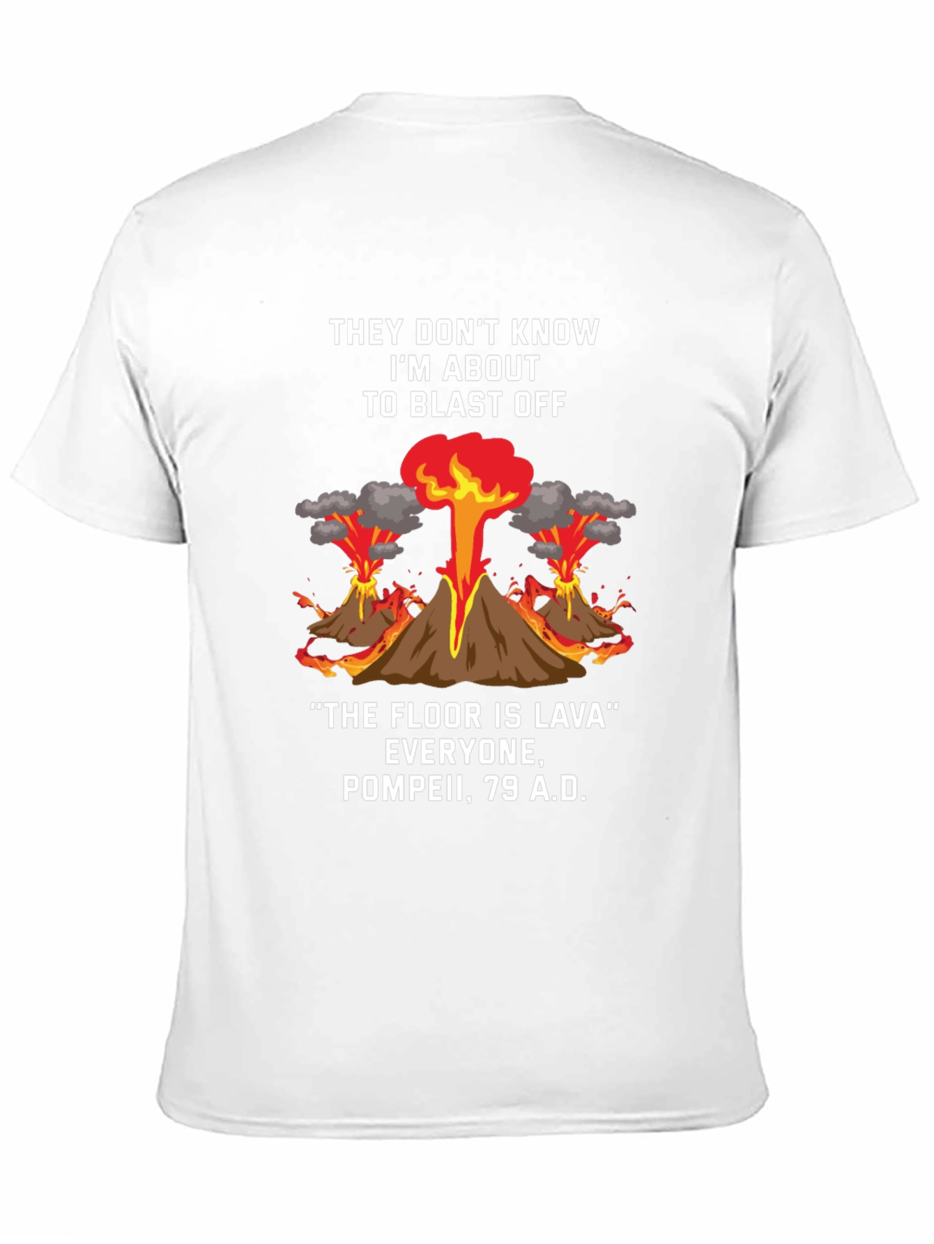 Volcano Blast Off Graphic Tee - Pompeii Humor T-Shirt