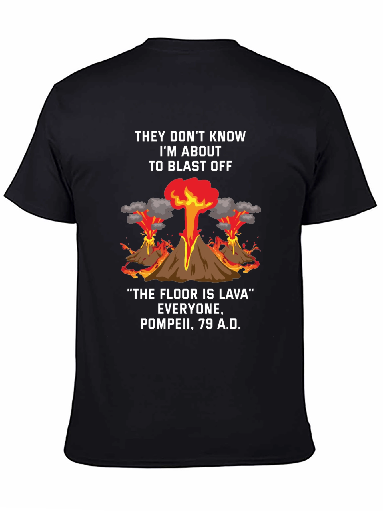 Volcano Blast Off Graphic Tee - Pompeii Humor T-Shirt
