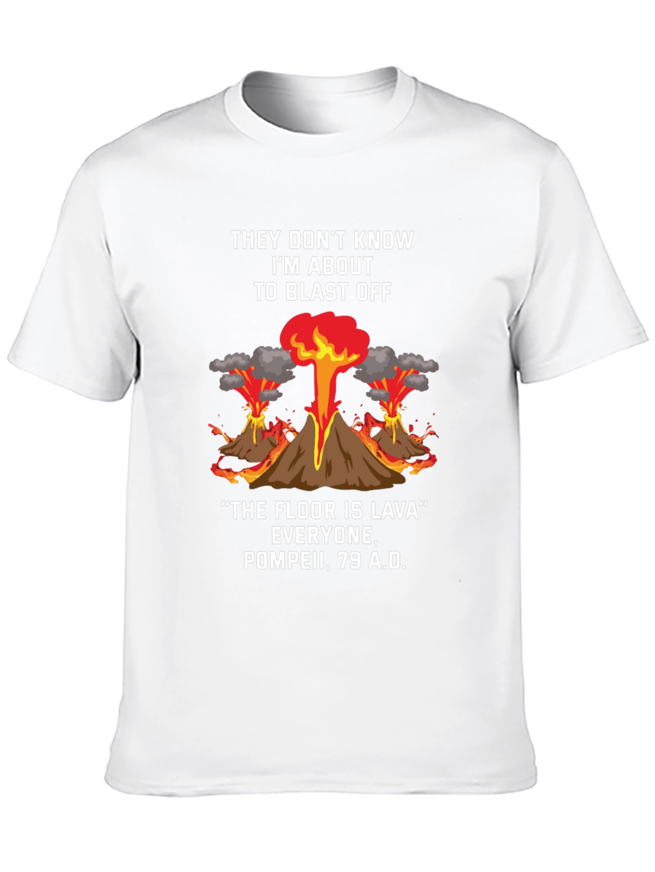 Volcano Blast Off Graphic Tee - Pompeii Humor T-Shirt