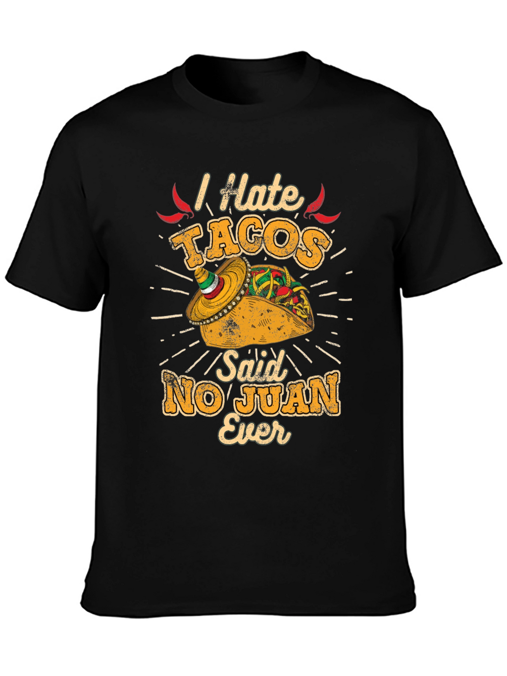 I Hate Tacos No Juan Ever Mens Graphic Tee