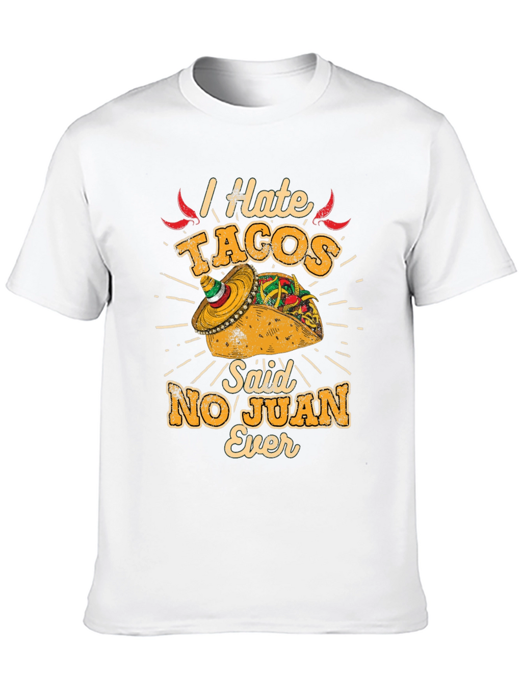 I Hate Tacos No Juan Ever Mens Graphic Tee