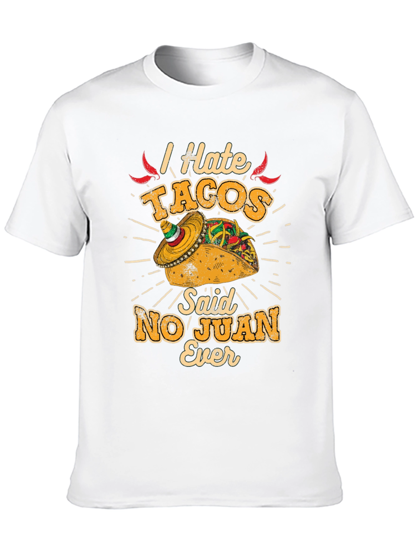 I Hate Tacos No Juan Ever Mens Graphic Tee