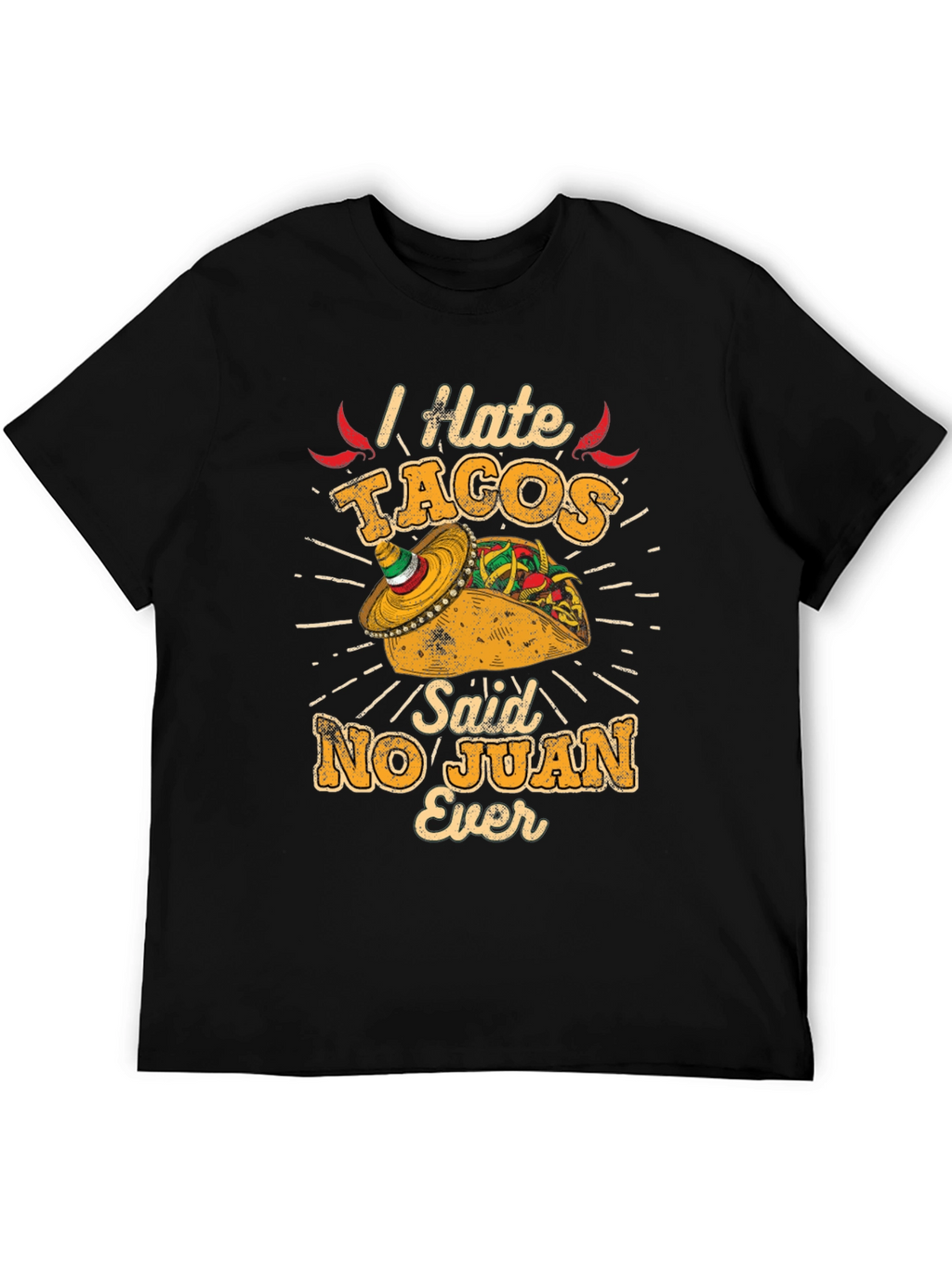 I Hate Tacos No Juan Ever Mens Graphic Tee