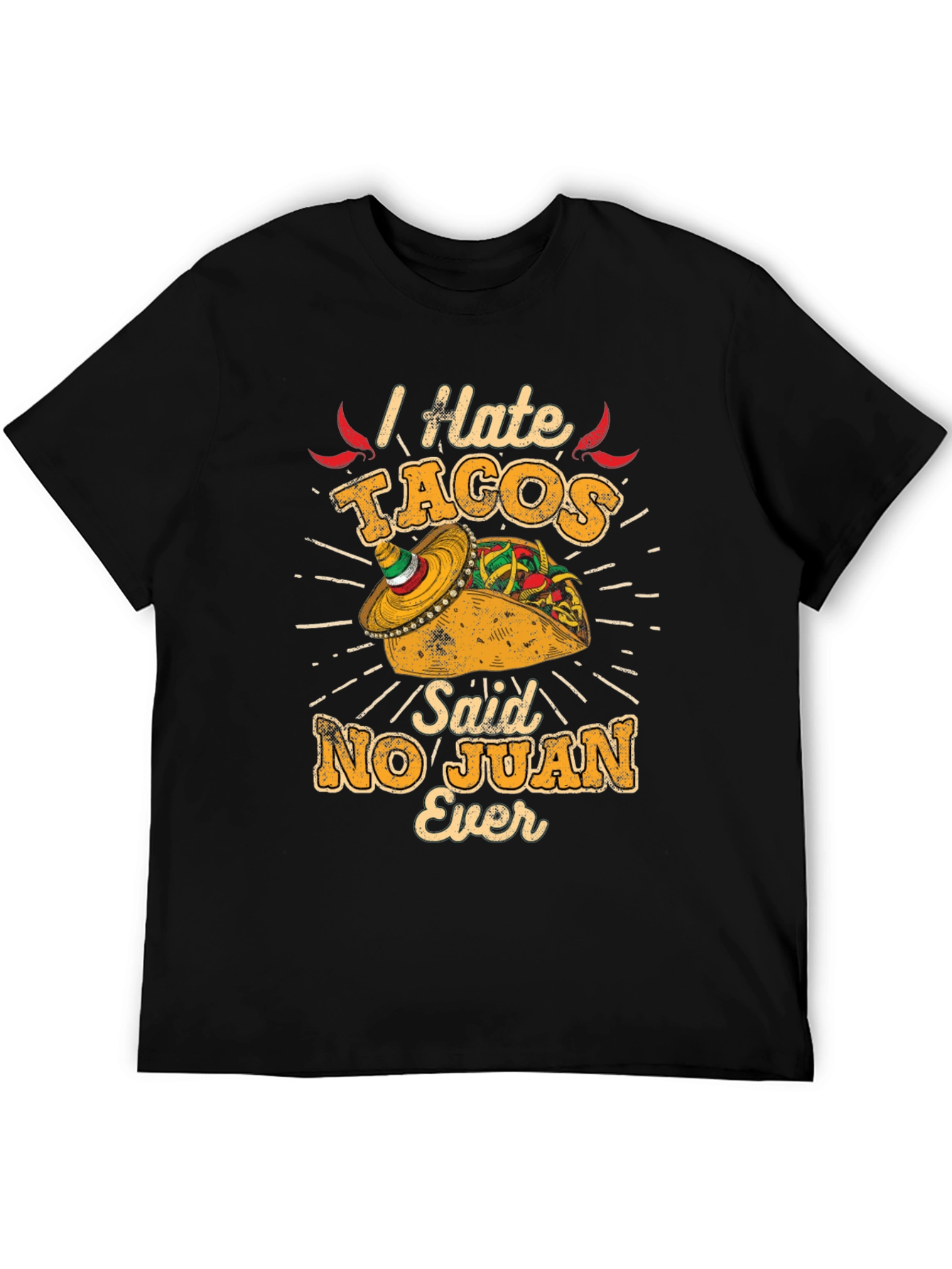 I Hate Tacos No Juan Ever Mens Graphic Tee